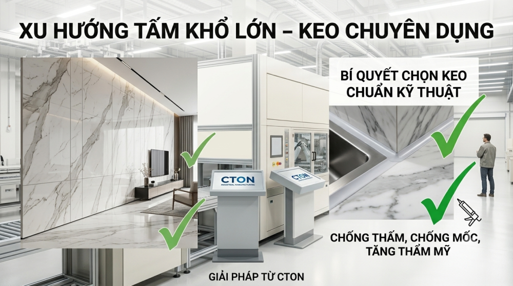 Xu hướng tấm khổ lớn ngày càng phát triển – Đừng bỏ qua việc lựa chọn keo trám khe phù hợp